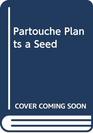 Partouche Plants a Seed