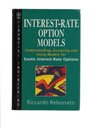 InterestRate Option Models Understanding Analysing and Using Models for Exotic InterestRate Options