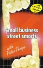 Small Business Street Smarts Everything You Wanted to Know About Starting and Running a Business But Didn't Know Who to Ask