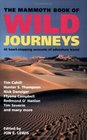 The Mammoth Book of Wild Journeys 45 HeartStopping Accounts of Adventure Travel