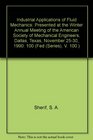 Industrial Applications of Fluid Mechanics Presented at the Winter Annual Meeting of the American Society of Mechanical Engineers Dallas Texas November 2530 1990  V 100