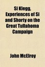 Si Klegg Experiences of Si and Shorty on the Great Tullahoma Campaign