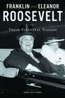 Franklin & Eleanor Roosevelt, Their Essential Wisdom