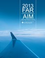 Far/Aim 2013 Federal Aviation Regulations/Aeronautical Information Manual