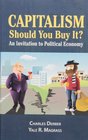 Capitalism Should You Buy It An Invitation to Political Economy