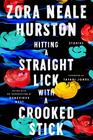 Hitting a Straight Lick with a Crooked Stick Stories from the Harlem Renaissance