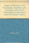 The Magic of Reading The Runaways / Swallows and Amazons / The Wolves of Willoughby Chase