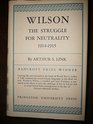 Wilson The Struggle for Neutrality 19141915