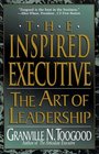 The Inspired Executive The Art of Leadership