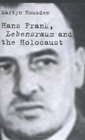 Hans Frank Lebensraum and the Final Solution