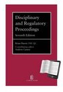 Disciplinary and Regulatory Proceedings Seventh Edition