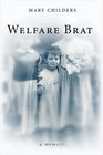 Welfare Brat A Memoir