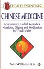 Chinese Medicine Acupuncture Herbal Remedies Nutrition Qigong and Meditation for Total Health