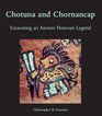 Chotuna and Chornancap Excavating an Ancient Peruvian Legend