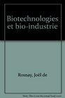 Biotechnologies et bioindustrie Document complementaire au rapport Sciences de la vie et societe presente par F Gros F Jacob et P Royer a monsieur le president de la Republique