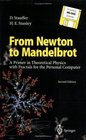 From Newton to Mandelbrot A Primer in Theoretical Physics with Fractals for the Personal Computer