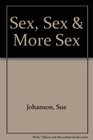 Sex Sex  More Sex