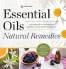 Essential Oils Natural Remedies The Complete AZ Reference of Essential Oils for Health and Healing