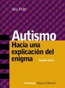 Autismo/ Autism Hacia una explicacion del enigma/ Explaining The Enigma
