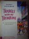 TRAVELS WITH MY TROMBONE A CARIBBEAN JOURNEY