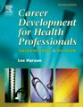 Career Development for Health Professionals Success in School and on the Job