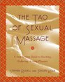 The Tao of Sexual Massage A StepbyStep Guide to Exciting Enduring Loving Pleasure
