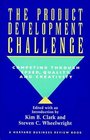 The Product Development Challenge Competing Through Speed Quality and Creativity