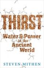 Thirst Water and Power in the Ancient World