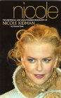 NicoleThe Unofficial and Unauthorised Biography of Nicole Kidman