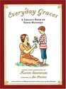 Everyday Graces: A Child's Book of Good Manners (Foundations)