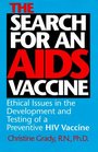 The Search for an AIDS Vaccine Ethical Issues in the Development and Testing of a Preventive HIV Vaccine