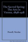 The Sacred Spring The Arts in Vienna 18981918