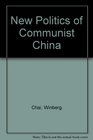 The new politics of Communist China Modernization process of a developing nation