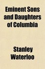 Eminent Sons and Daughters of Columbia
