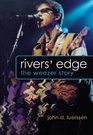 Rivers' Edge  The Weezer Story