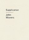 Supplication Selected Poems of John Wieners