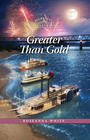 Greater than Gold ((Secrets of Wayfarers Inn #4)