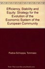 Efficiency Stability and Equity A Strategy for the Evolution of the Economic System of the European Community