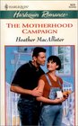 The Motherhood Campaign (Project: Pregnancy, Bk 2) (Harlequin Romance, No 3629)