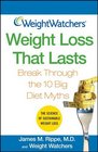 Weight Watchers Weight Loss That Lasts  Break Through the 10 Big Diet Myths