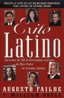 Exito latino  secretos de 100 professionales latinos de ms poder en Estados Unidos