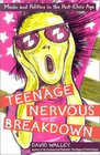 Teenage Nervous Breakdown Music and Politics in the PostElvis Age