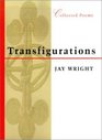 Transfigurations Collected Poems