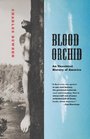 Blood Orchid An Unnatural History of America