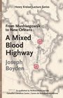 From Mushkegowuk to New Orleans A Mixed Blood Highway