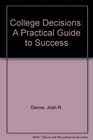 College Decisions A Practical Guide to Success in College