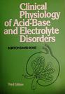 Clinical Physiology of AcidBased and Electrolyte Disorders