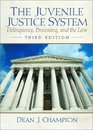 The Juvenile Justice System Deliquency Processing and the Law