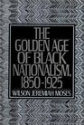 The Golden Age of Black Nationalism 18501925