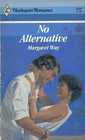 No Alternative (Harlequin Romance, No 2639)